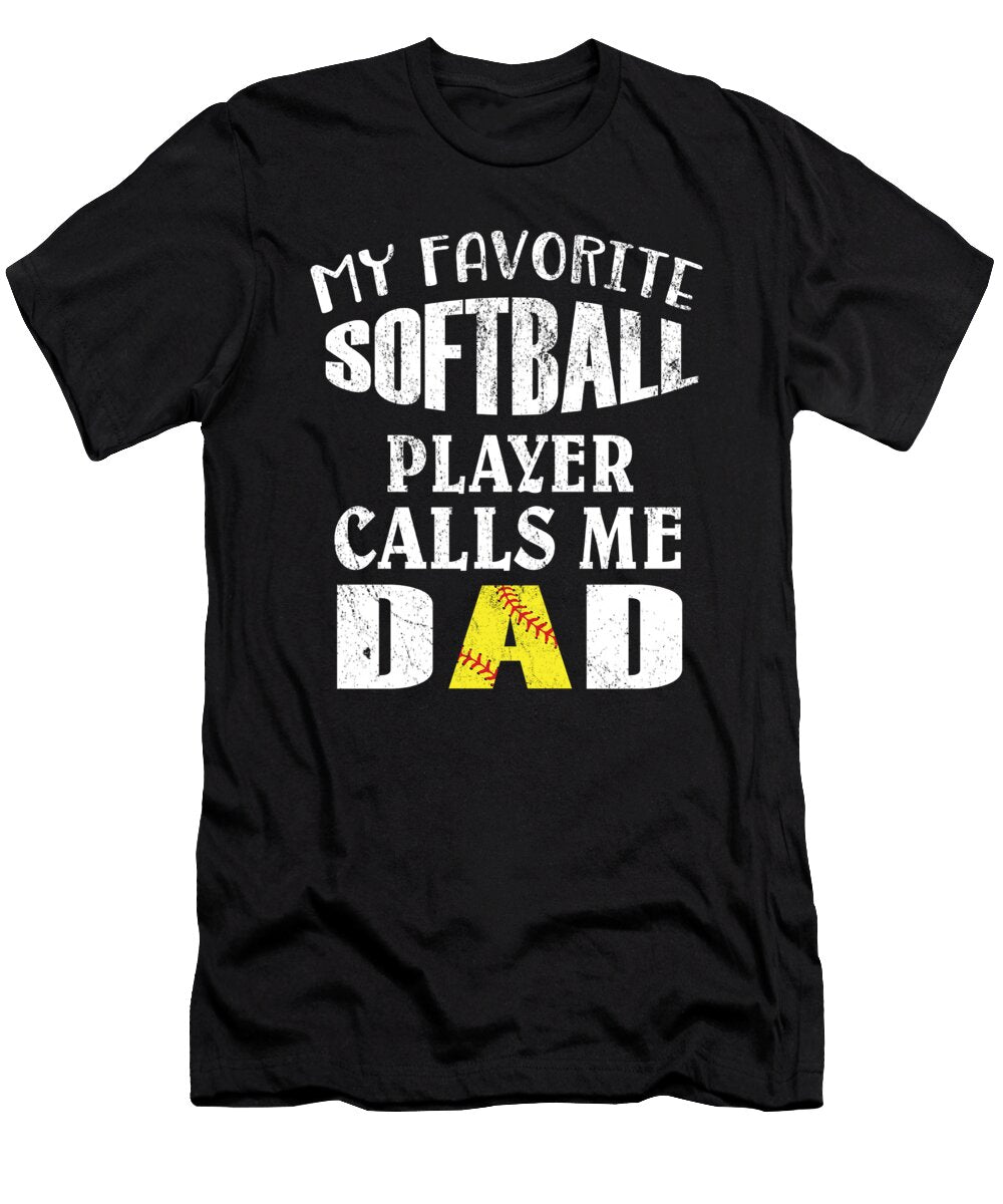 My Favorite Softball Player Calls Me Dad Funny Coaches Print Art Grabitees T-Shirt