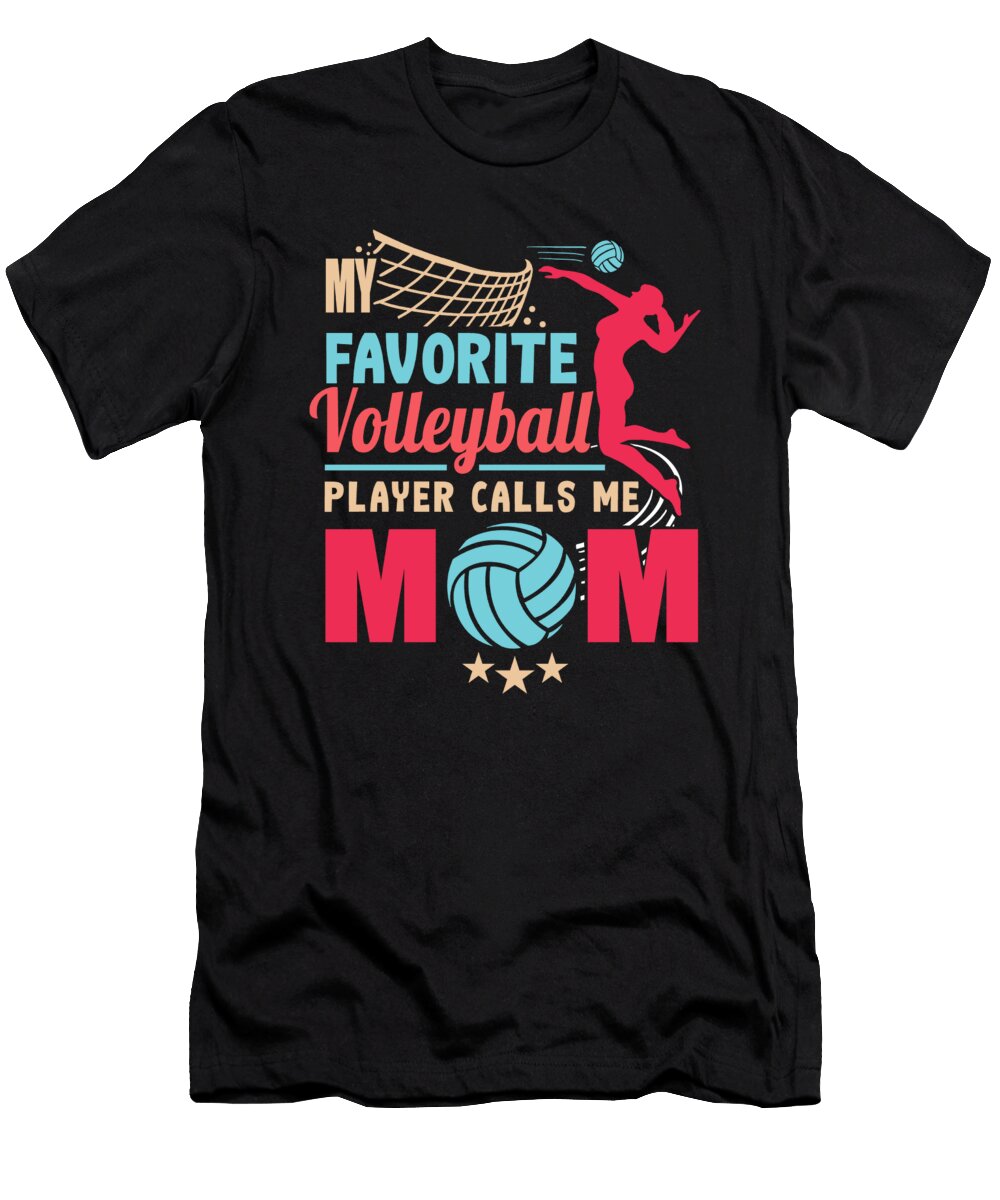 My Favorite Volleyball Player Calls Me Mom Sports Haselshirt T-Shirt