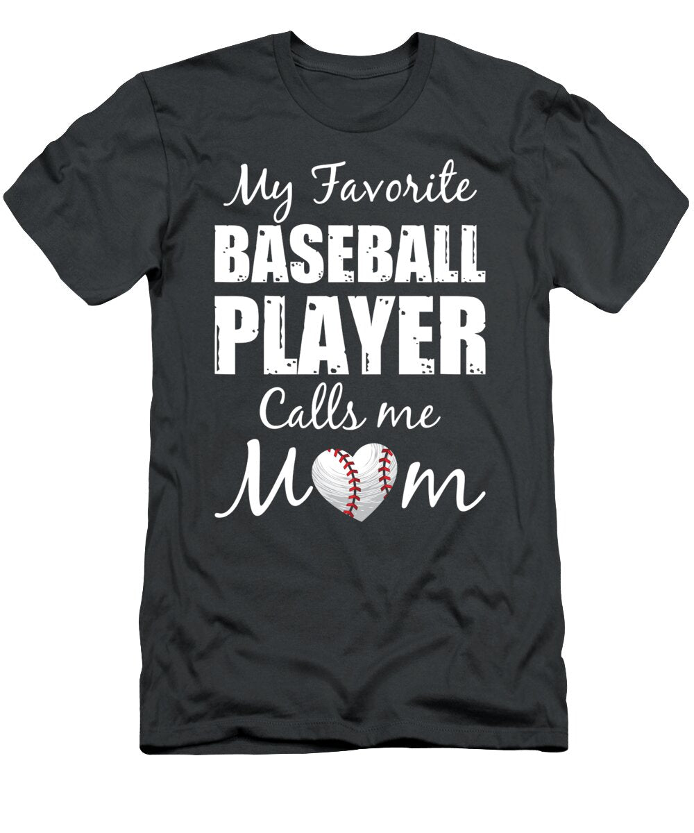 My Favourite Baseball Player Calls Me Mom Tom Schiesswald T-Shirt