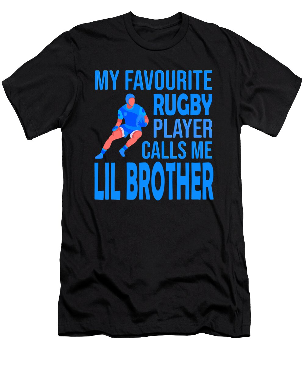 My Favourite Rugby Player Calls Me Lil Brother Dhbubble T-Shirt