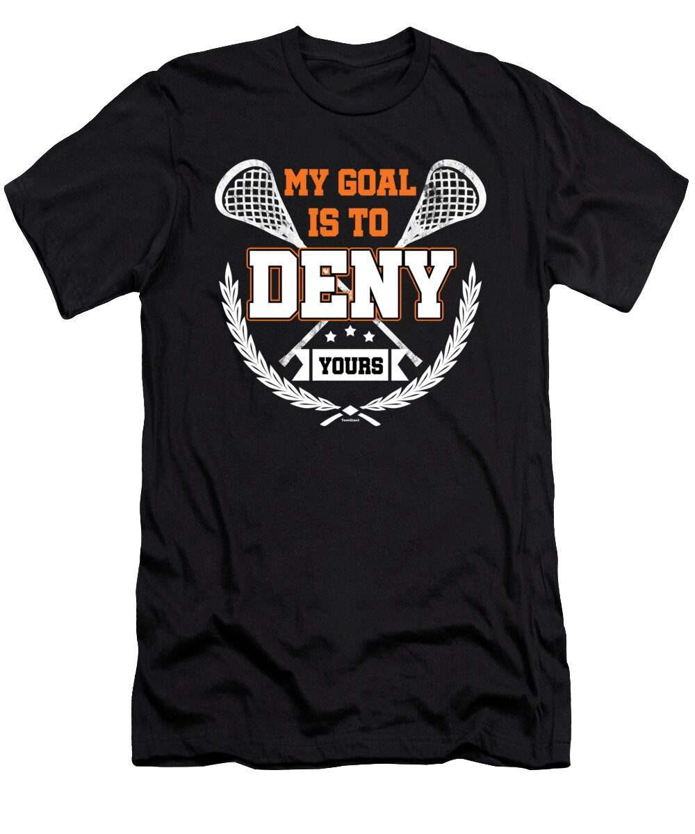 My Goal Is to Deny Yours Lacrosse Goalie Gift Thomas Larch T-Shirt