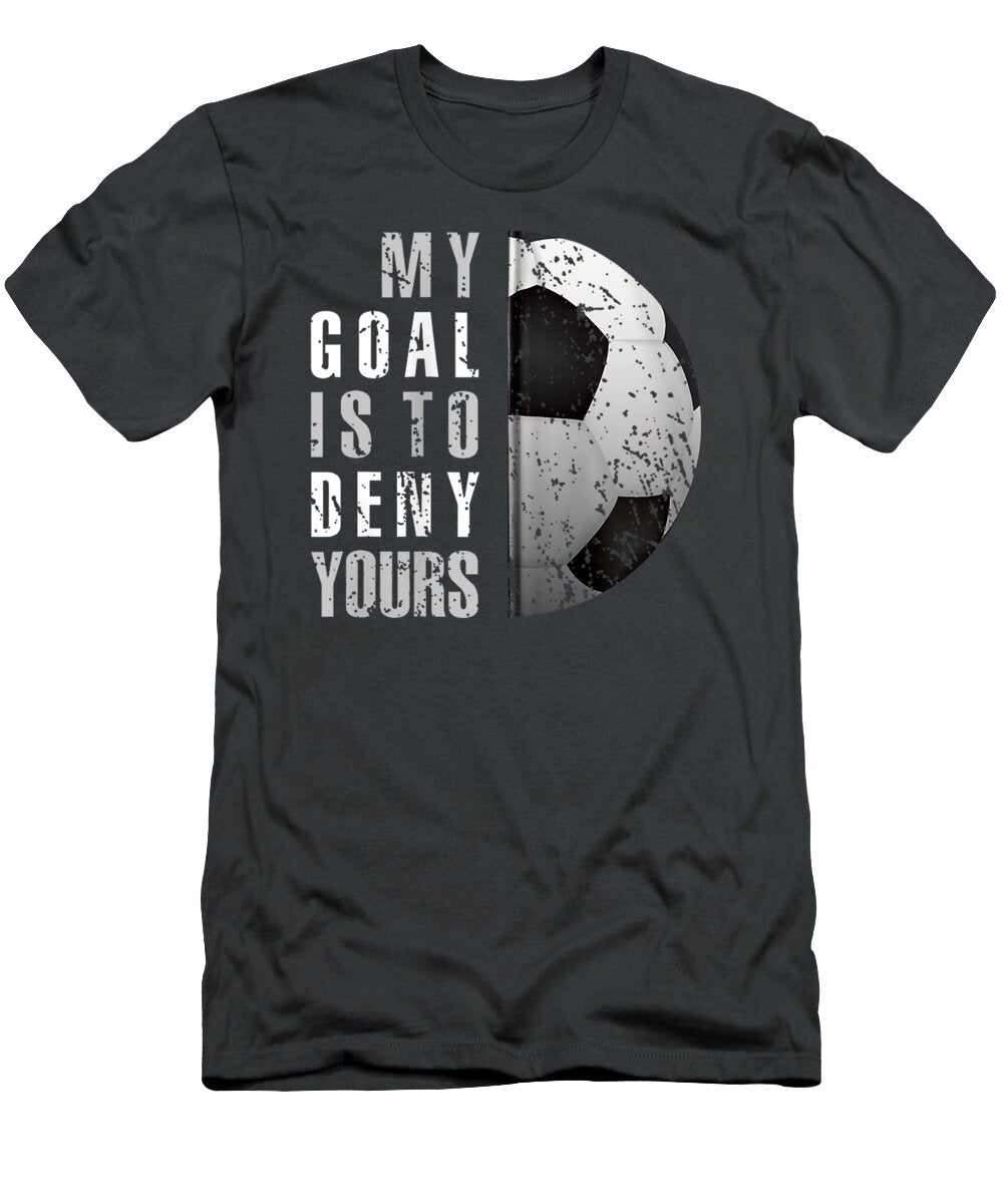 My Goal Is to Deny Yours Soccer Goalie Distressed Natan Leana T-Shirt