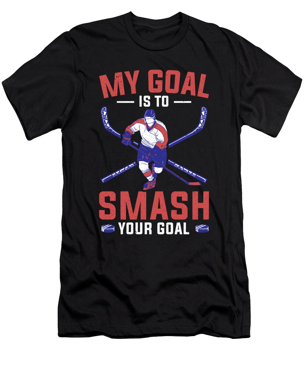 My Goal Is to Smash Your Goal Ice Hockey Player Colorfulsnow T-Shirt