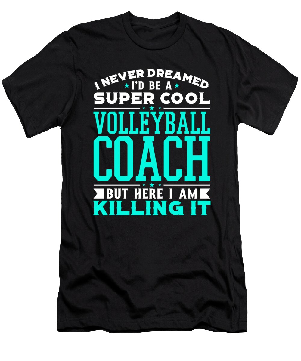Never Dreamed Id Be a Super Cool Volleyball Coach Orange Pieces T-Shirt