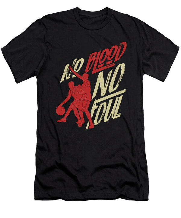 No Blood No Foul Basketball Quote Mister T-Shirt