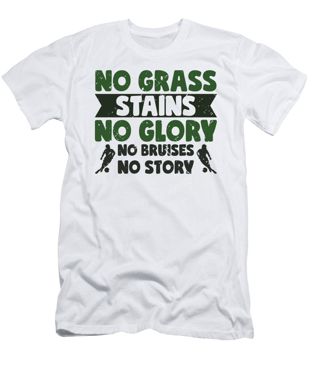 No Grass Stains No Glory No Bruises Soccer Toms Store T-Shirt