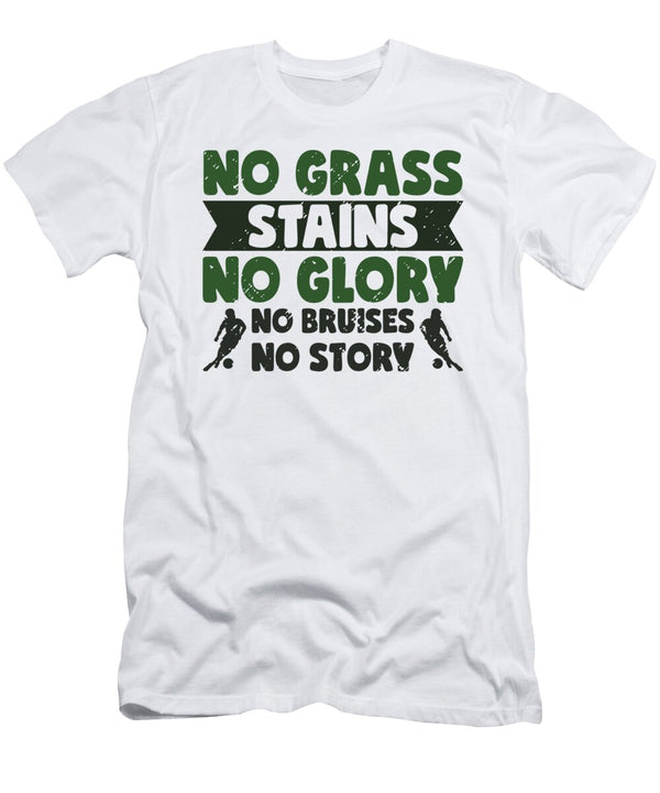 No Grass Stains No Glory No Bruises Soccer Toms Store T-Shirt