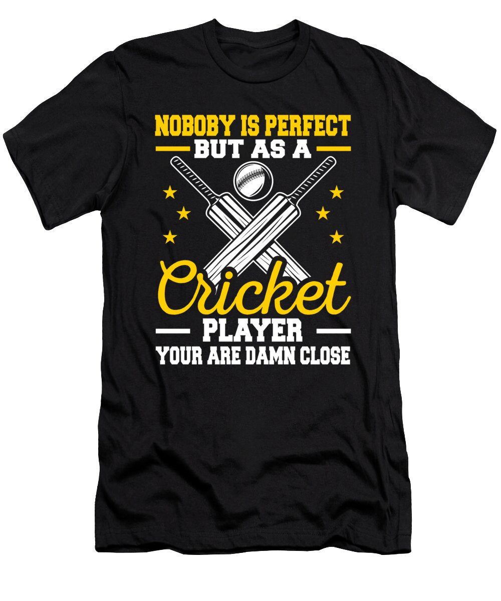Noboby Is Perfect But As Cricket Player Your Are Damn Close Alessandra Roth T-Shirt
