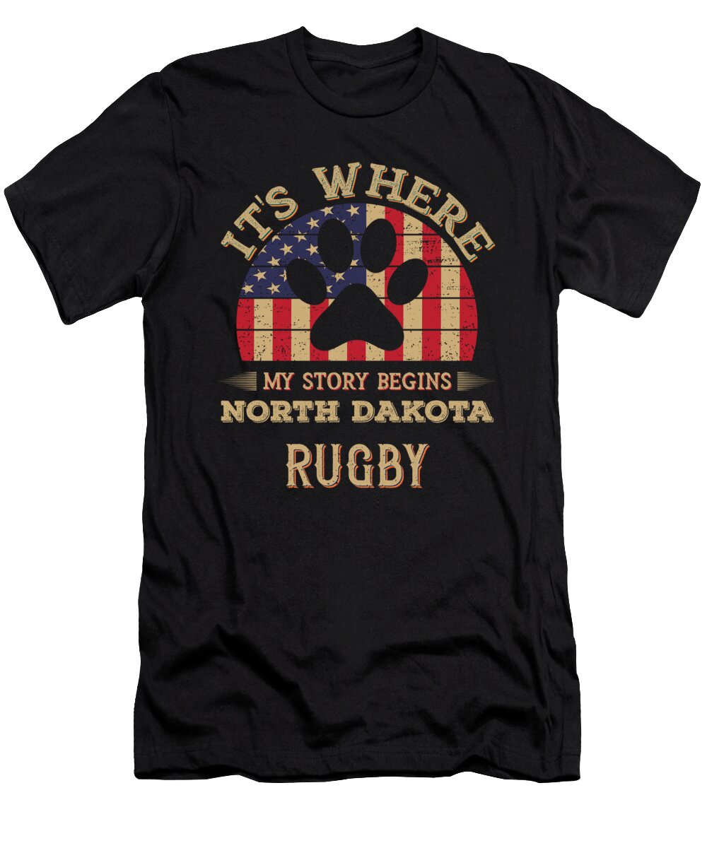 North Dakota Rugby Its Where My Story Begins Keep Your Memories Pet Lovers Elsayed Atta T-Shirt