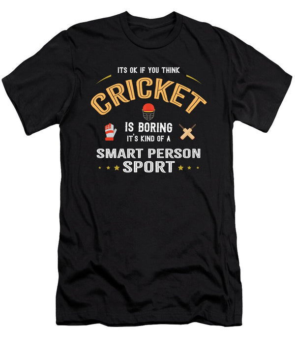 Ok If You Think Cricket Is Boring Smart People Sport Orange Pieces T-Shirt