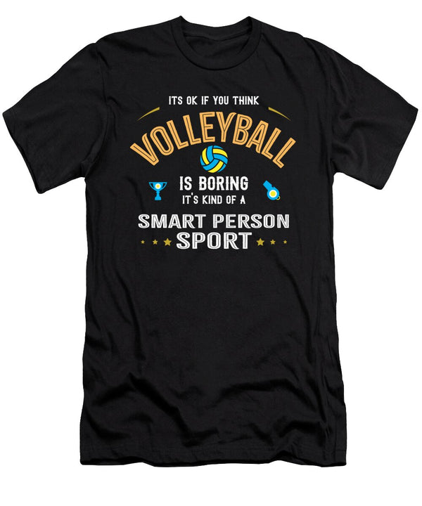 Ok If You Think Volleyball Is Boring Smart People Sport Orange Pieces T-Shirt