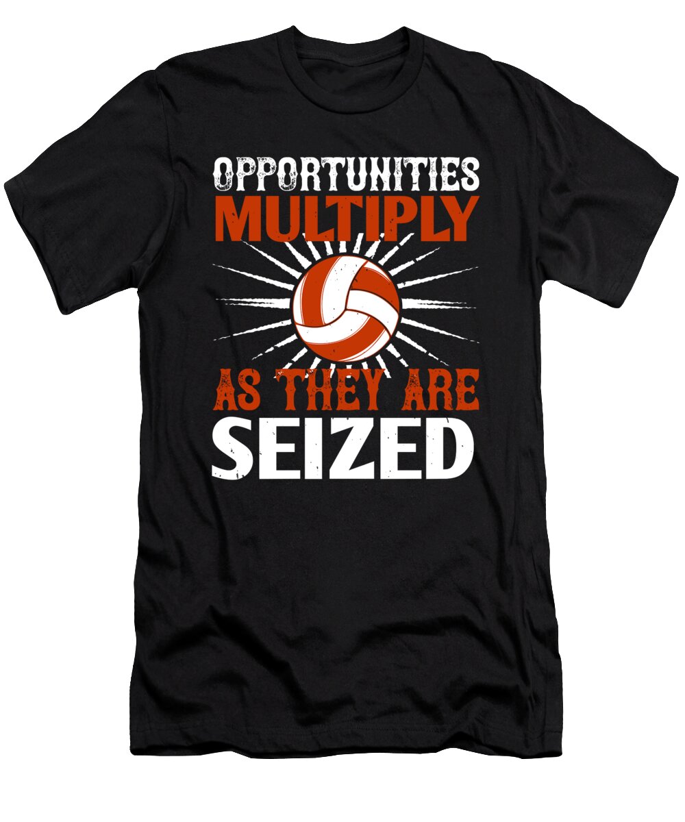 Opportunities Multiply As They Are Seized Jacob Zelazny T-Shirt