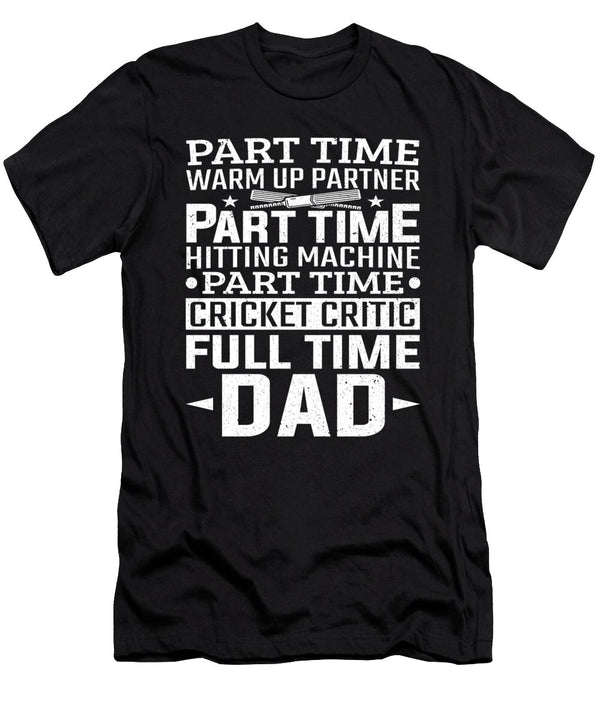 Part Time Cricket Full Time Dad Cricket Colorfulsnow T-Shirt