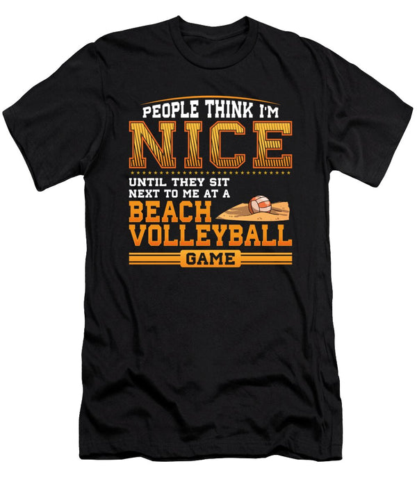 People Think I Am Nice Until They Sit Next to Me At a Beach Volleyball Game John Ugbogbo T-Shirt