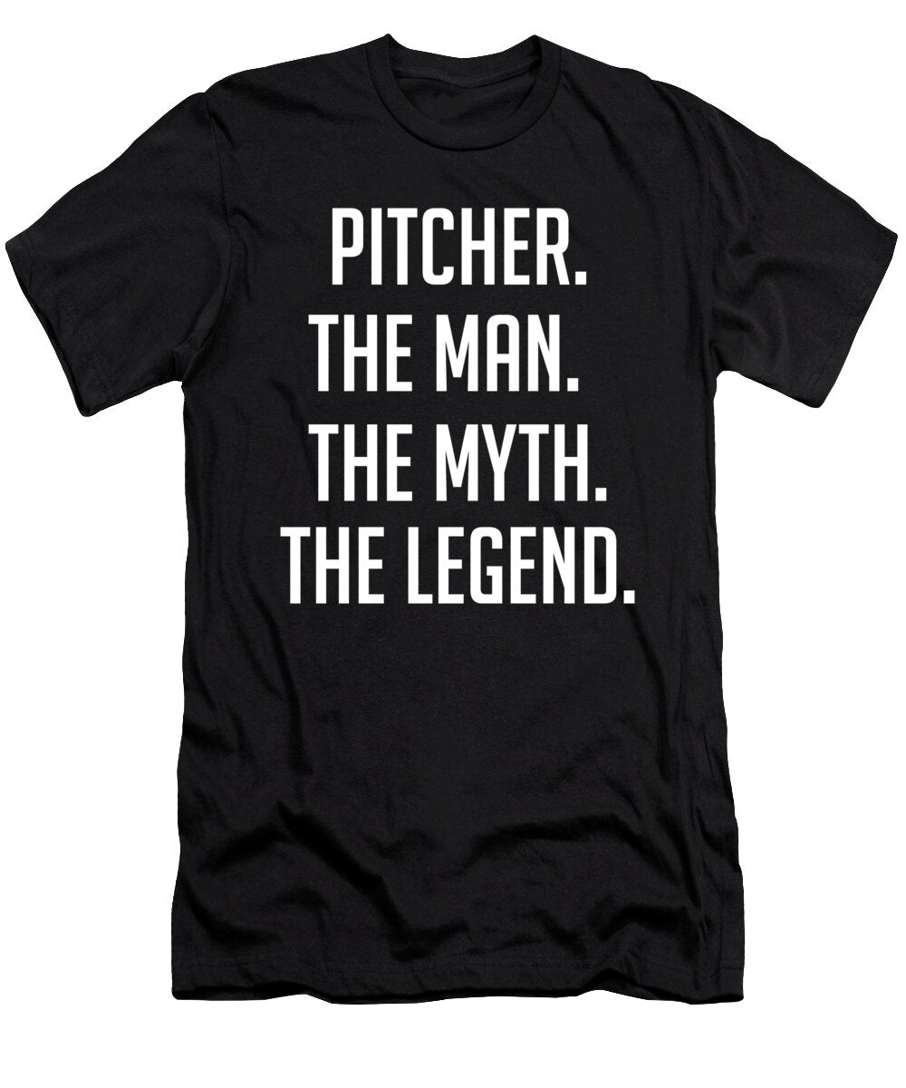 Pitcher the Man the Myth the Legend Funny Secret Santa Cal Nyto T-Shirt