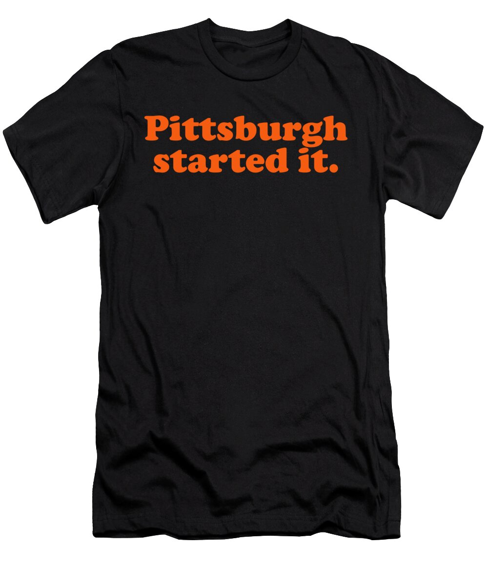Pittsburgh Started It Cornelis Vrees T-Shirt