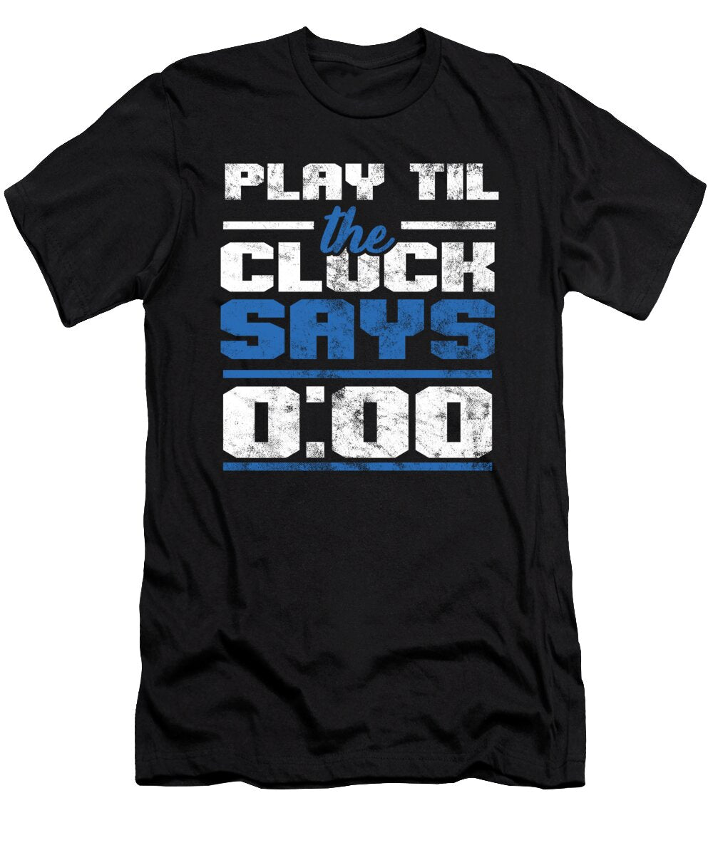 Play Till the Clock Says 000 Sports Team Player Thomas Larch T-Shirt
