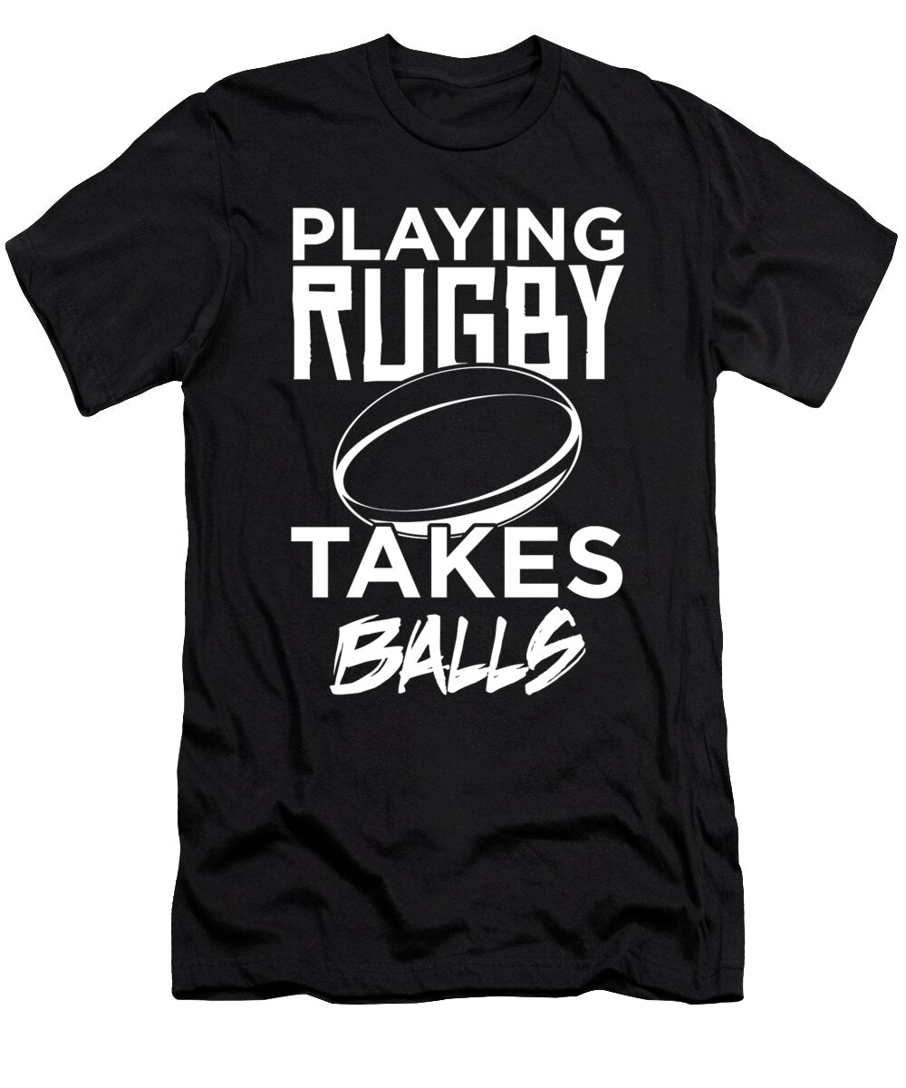 Playing Rugby Takes Balls Adult Humor Pun Graphic Jacob Hughes T-Shirt