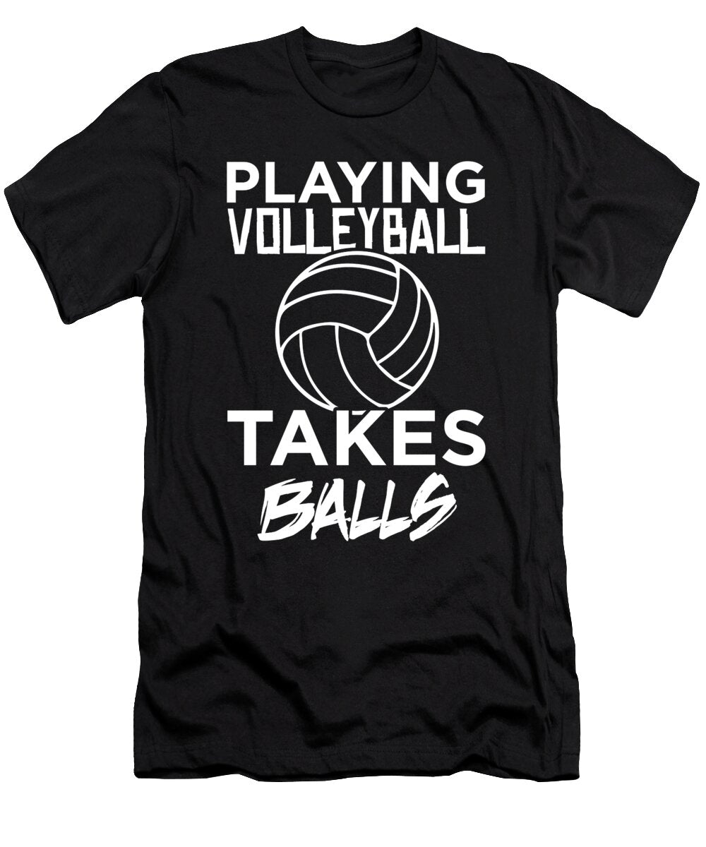 Playing Volleyball Takes Balls Adult Humor Pun Graphic Jacob Hughes T-Shirt