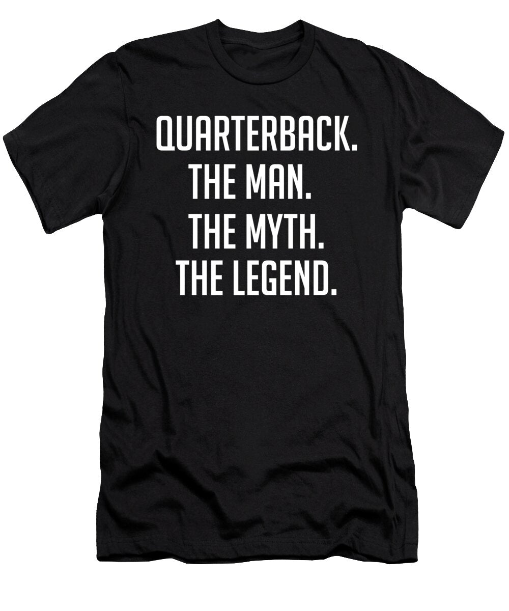 Quarterback the Man the Myth the Legend Funny Secret Santa Cal Nyto T-Shirt