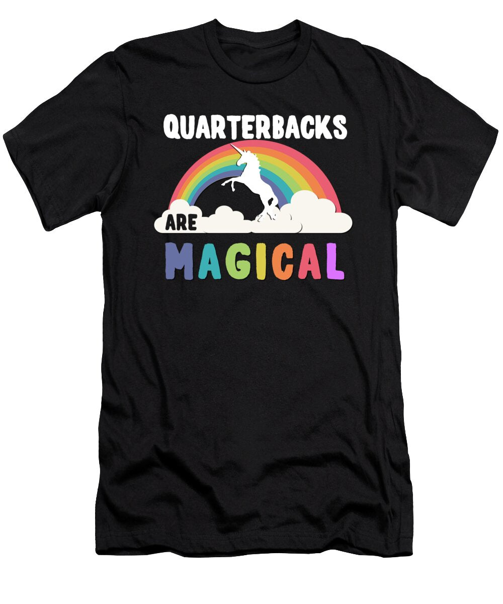 Quarterbacks Are Magical Flippin Sweet Gear T-Shirt