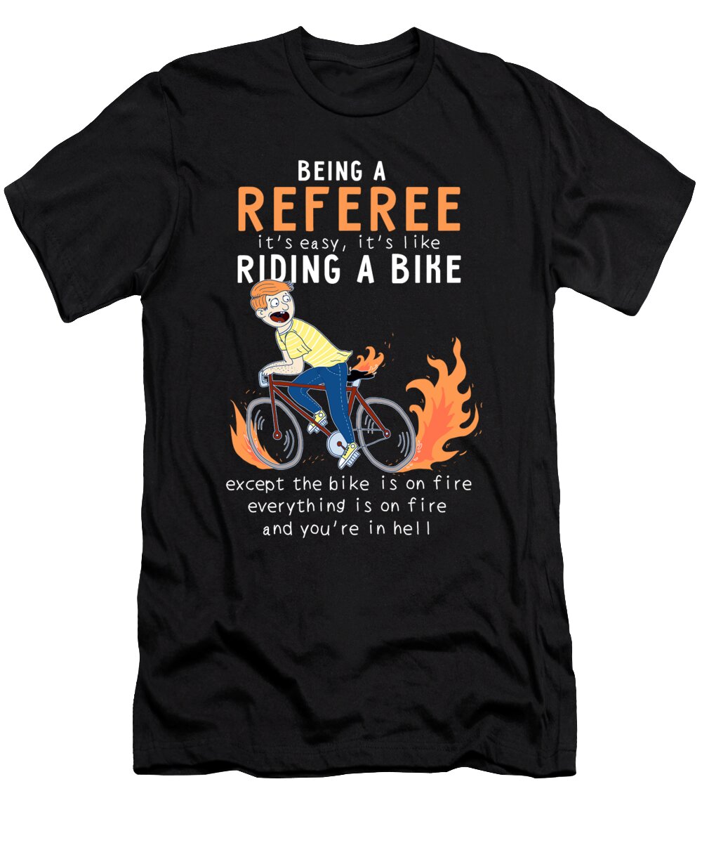 Referee Like Riding Bike Cyclist Funny Wowshirt T-Shirt