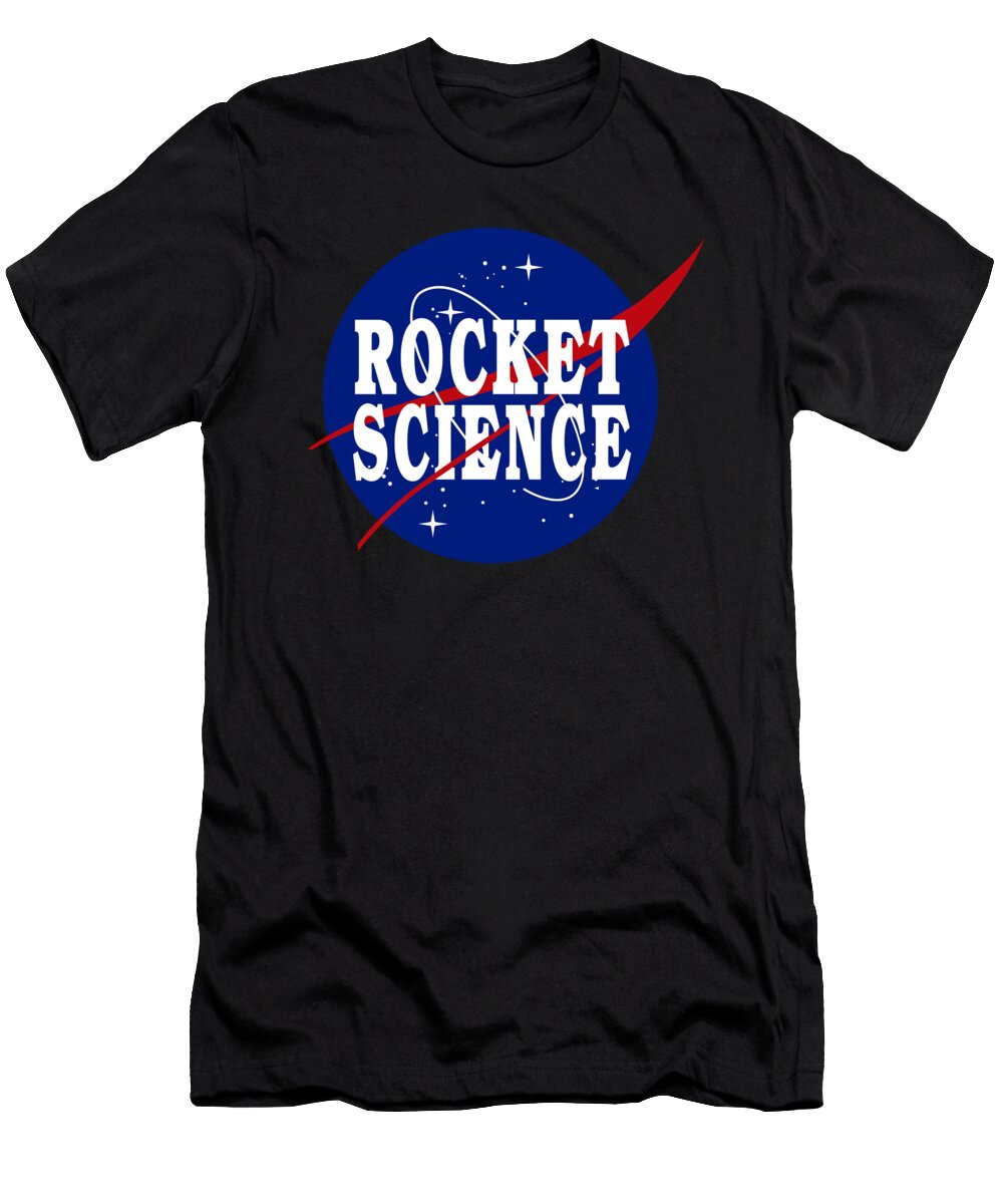 Rocket Science NASA Parody Sarcastic P T-Shirt