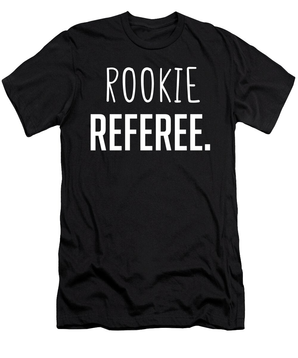 Rookie Referee Funny Employee Secret Santa Cal Nyto T-Shirt