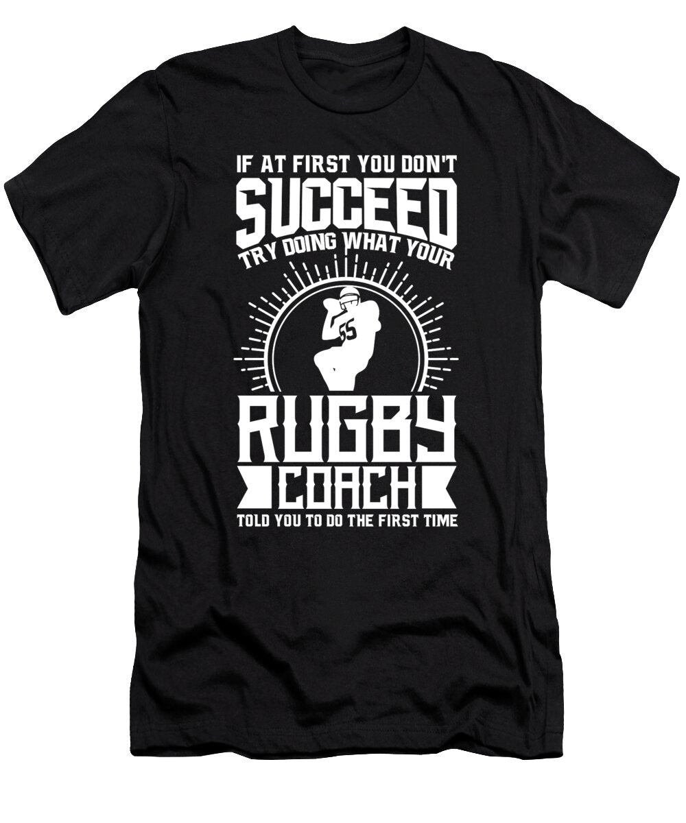 Rugby Coach Try Doing What Your Rugby Coach Told You to Do Orange Pieces T-Shirt