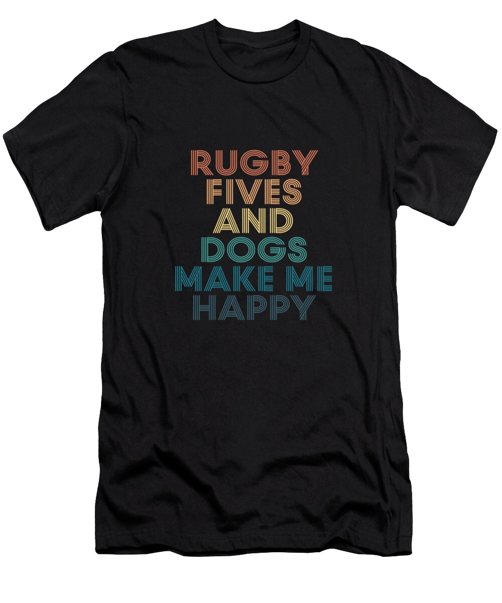 Rugby Fives and Dogs Make Me Happy Kendo T-Shirt
