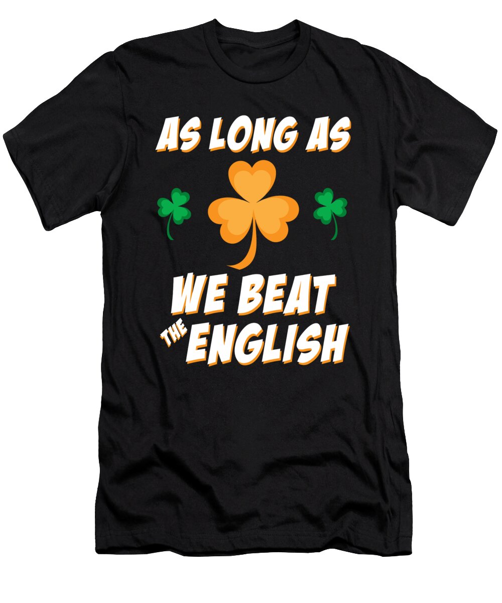 Rugby Ireland As Long As We Beat the English Humaira Faizah Agustina T-Shirt