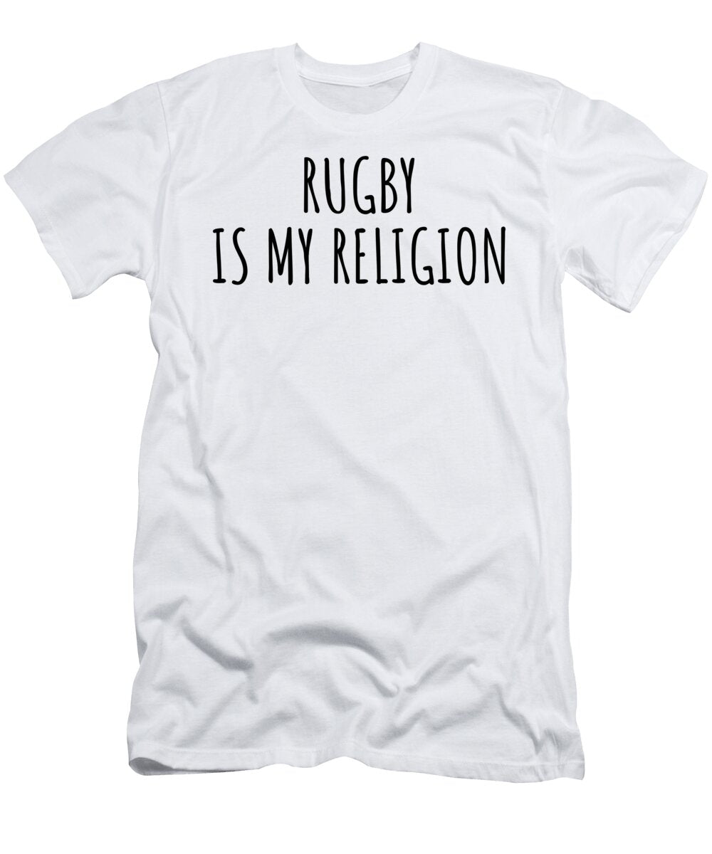 Rugby Is My Religion Funny Gift Idea Funnygiftscreation T-Shirt