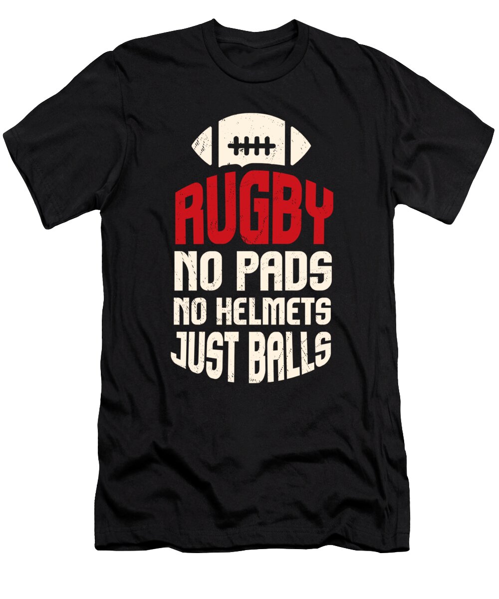 Rugby Just Balls Funny Rugby Player or Rugby Fan Maximus Designs T-Shirt