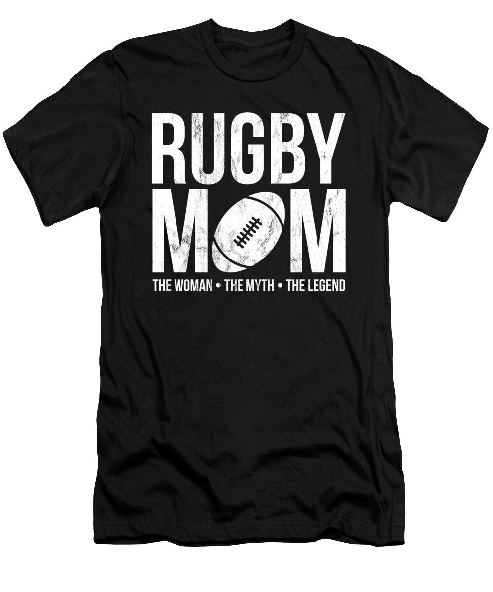 Rugby Mom the Woman the Myth the Legend Funny Noirty Designs T-Shirt