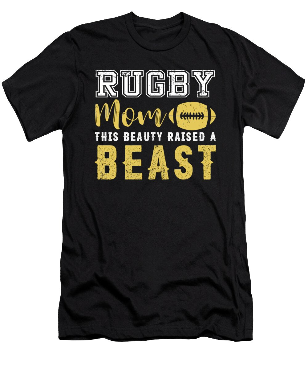 Rugby Mom This Beauty Raised a Beast Rugby Noirty Designs T-Shirt