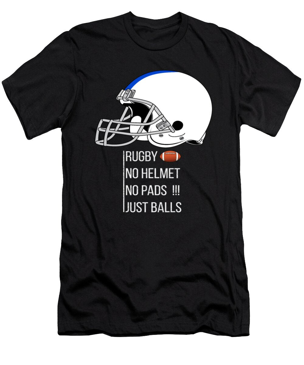 Rugby No Helmet No Pads Just Balls Gift Tinh Tran Le Thanh T-Shirt