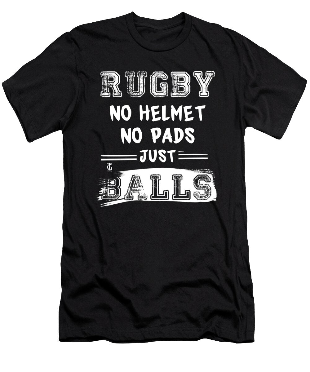 Rugby No Helmet No Pads Just Balls Sports Players Rugby Lovers Thomas Larch T-Shirt