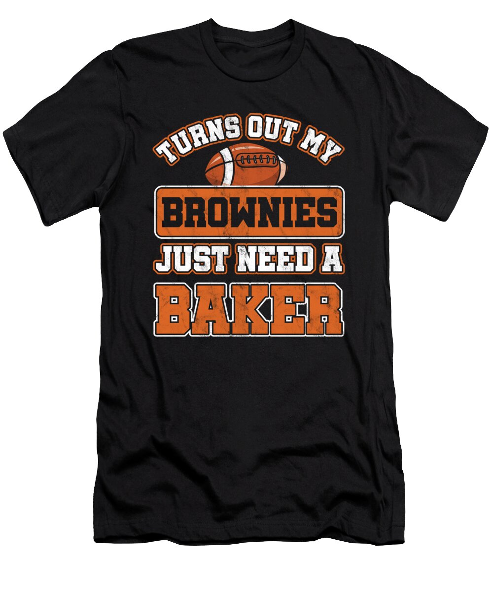 Rugby Player Rugger American Football Gift Turns Out My Brownies Just Need a Baker Thomas Larch T-Shirt
