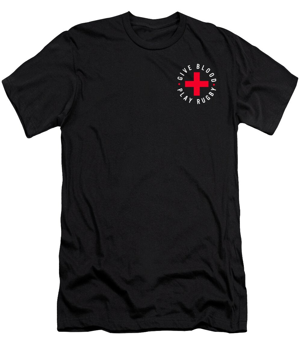 Rugby Player Give Blood Play Rugby Rugby Sport Lover Sport Fan Sport Ball Friend High School Team Men Gift Sifou Store T-Shirt