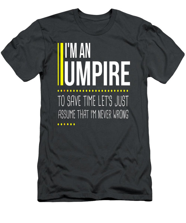 Save Time Lets Assume Umpire Is Never Wrong Funny Referee Aaycen Zuri T-Shirt