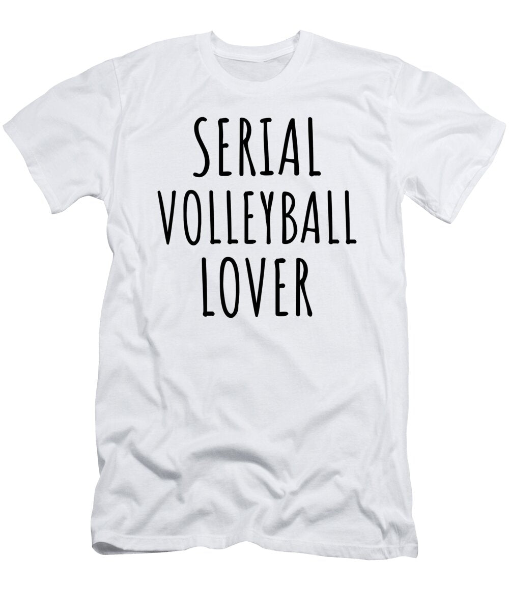 Serial Volleyball Lover Funnygiftscreation T-Shirt