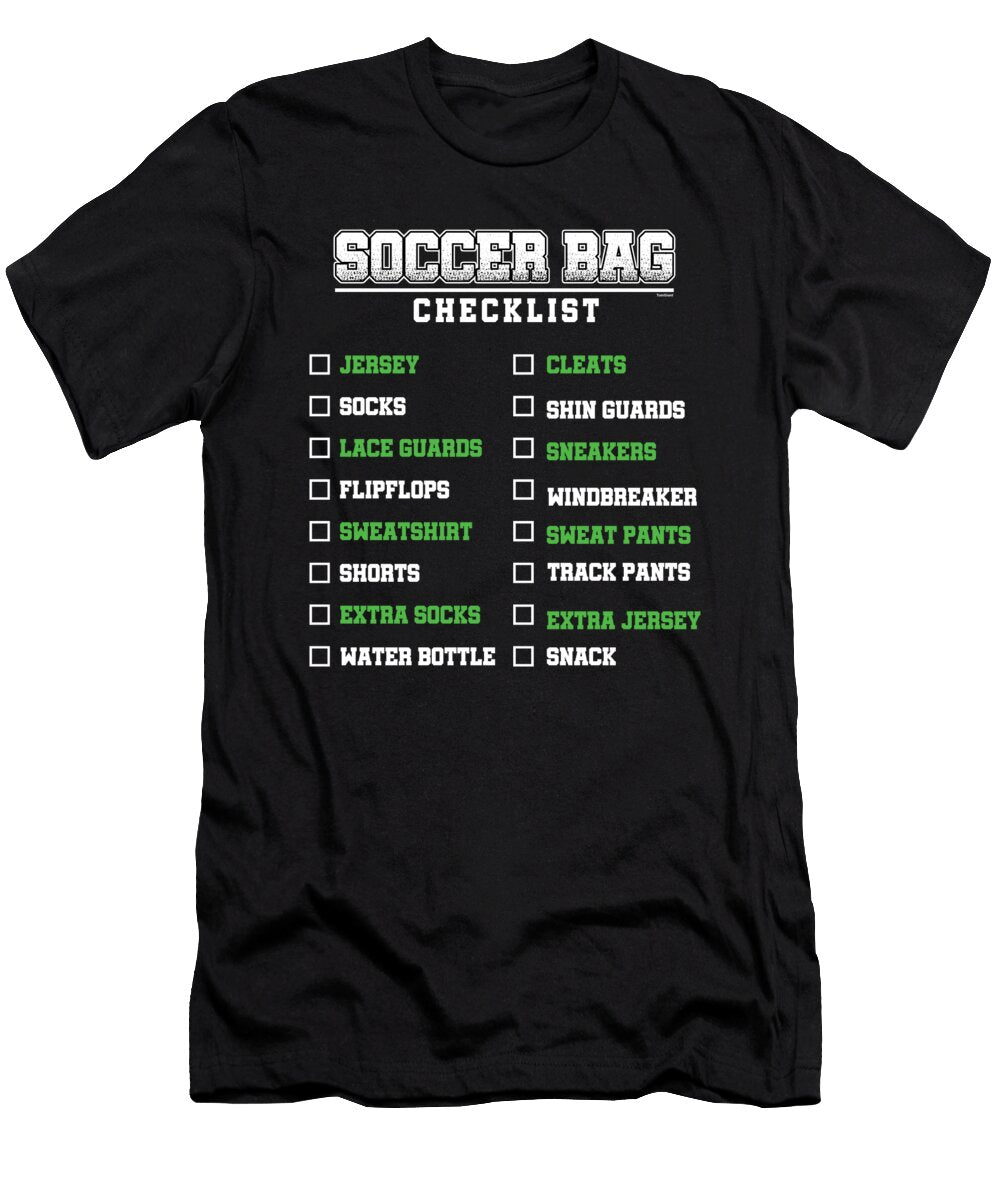 Soccer Bag Checklist Goals Footballer Football Players Team Sports Goalie Balls Gift Thomas Larch T-Shirt