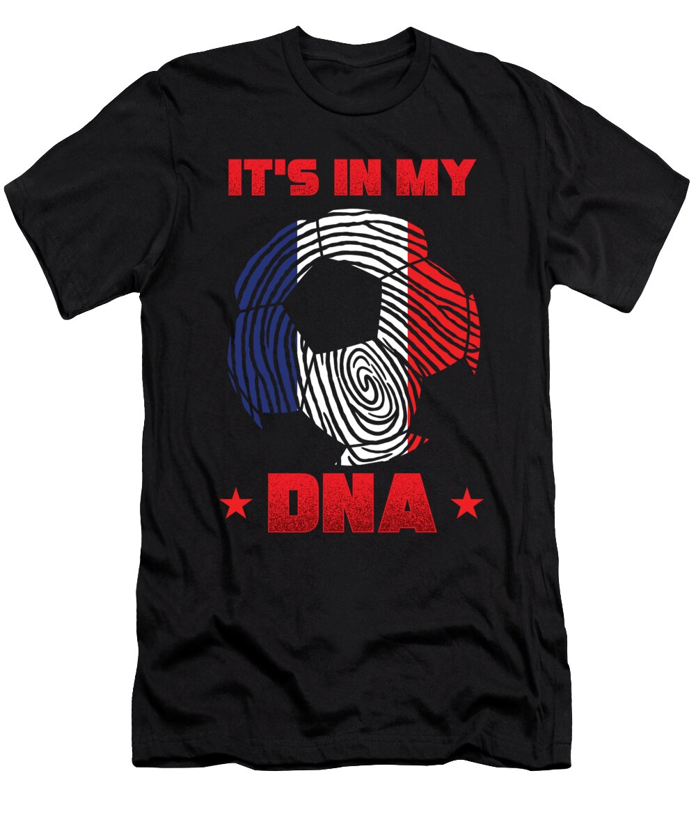 Soccer Ball in My Dna France Flag Football 2021 Gift Thomas Larch T-Shirt