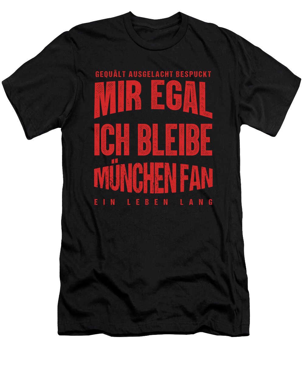Soccer Football Goalie Germany German Gift It Doesnt Matter for Me I Remain a Munchen Fan Thomas Larch T-Shirt