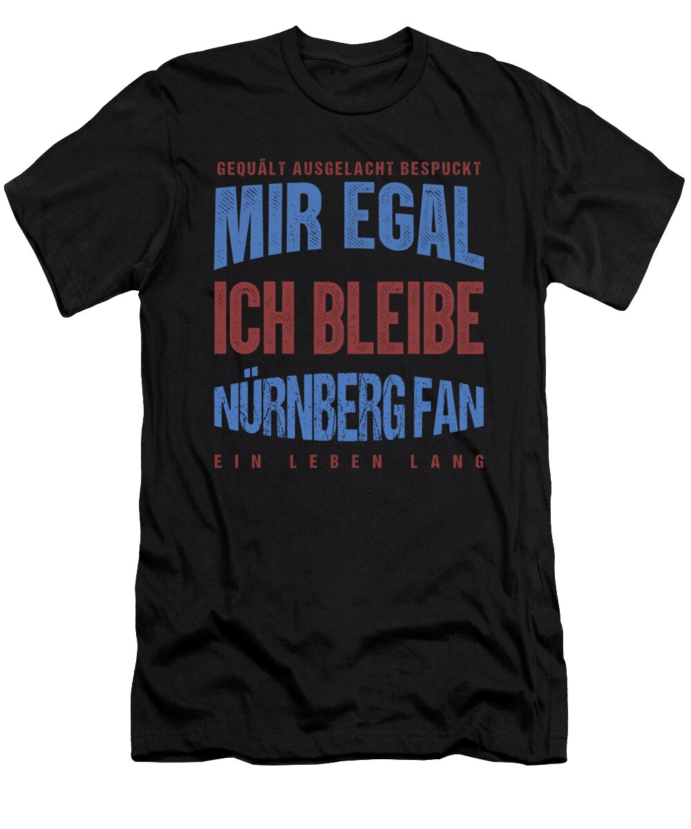 Soccer Football Goalie Germany German Gift It Doesnt Matter for Me I Remain a Nurnberg Fan Thomas Larch T-Shirt