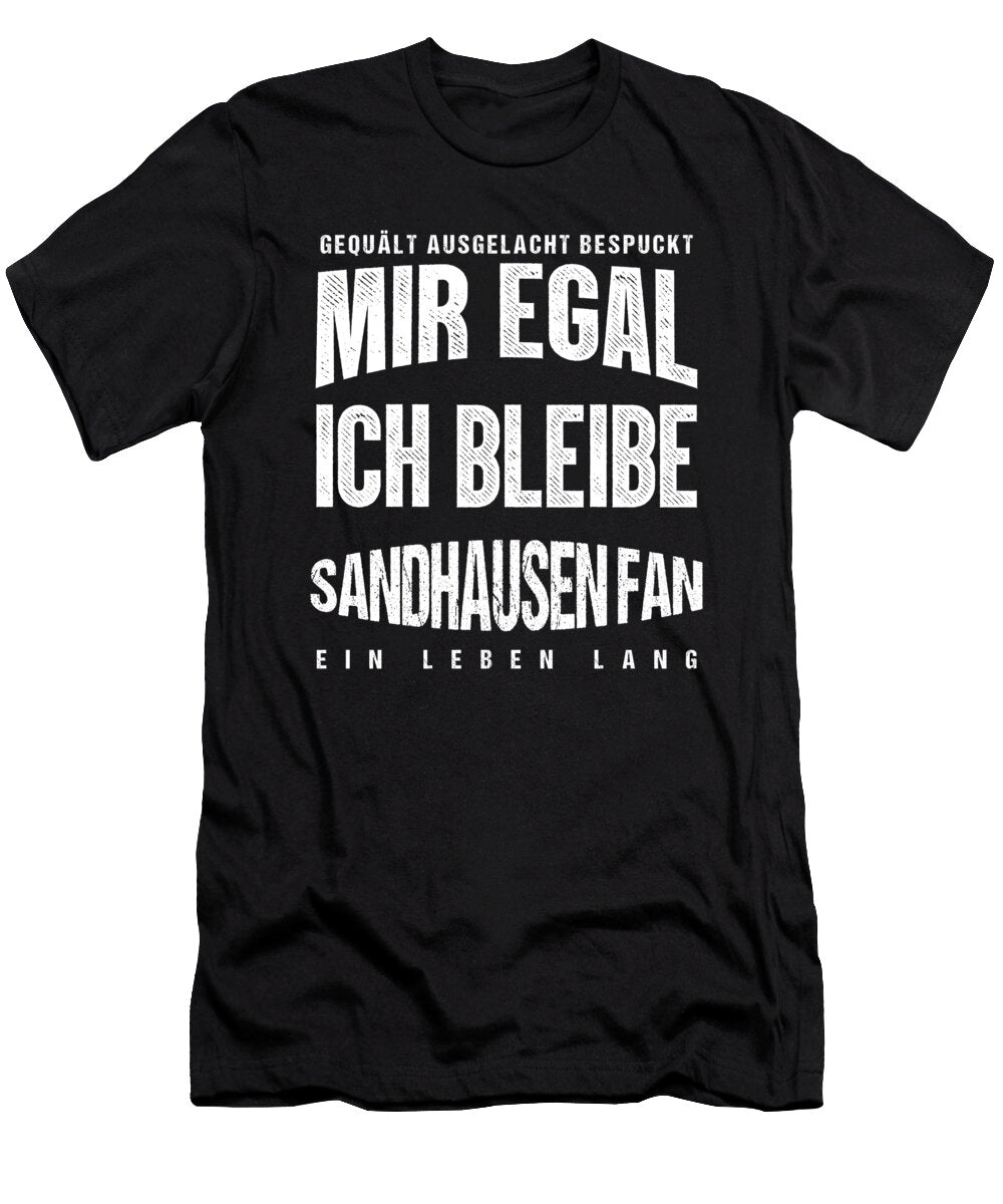 Soccer Football Goalie Germany German Gift It Doesnt Matter for Me I Remain a Sandhausen Fan Thomas Larch T-Shirt