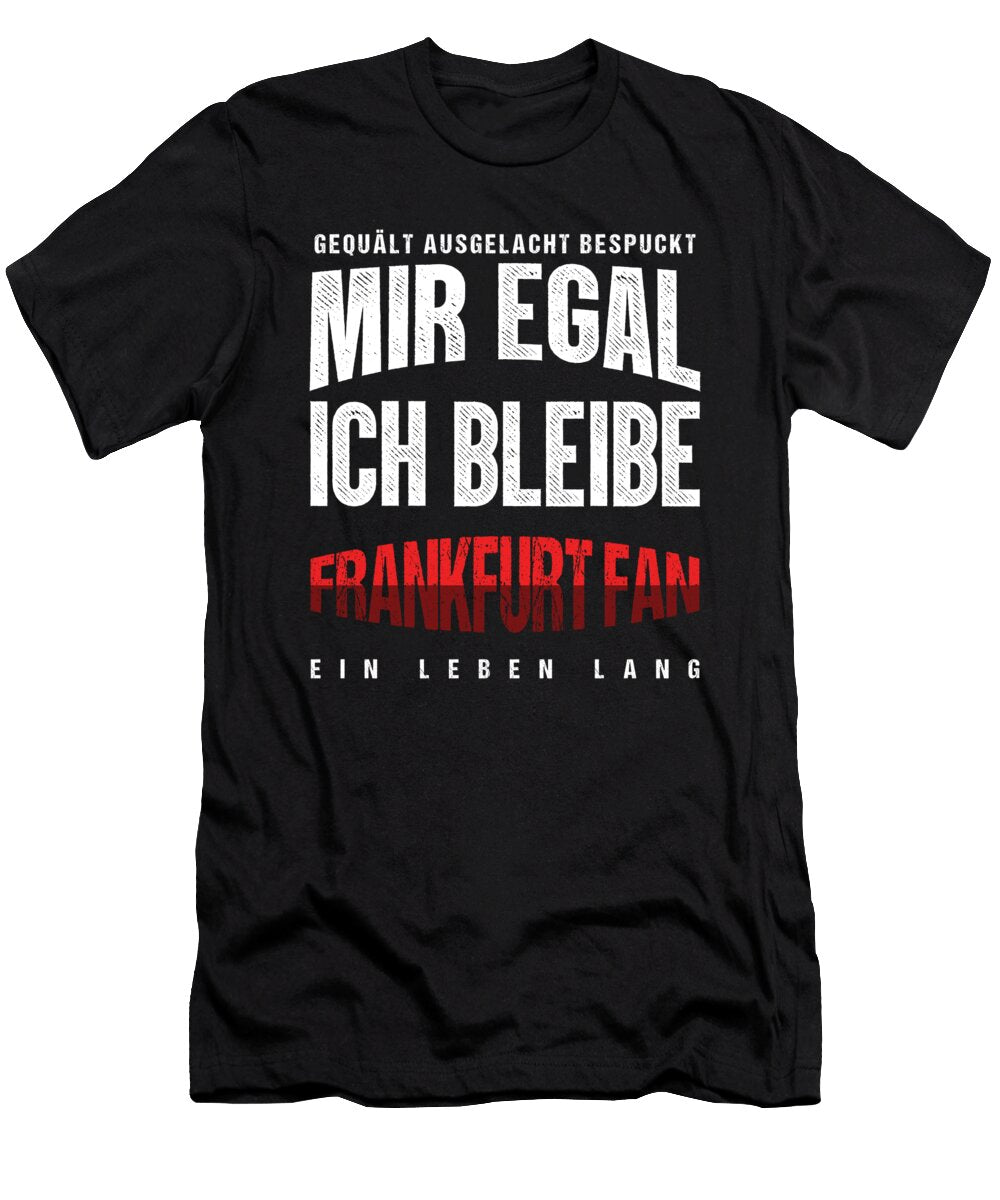 Soccer Football Goalie Germany German Gift It Doesnt Matters for Me I Remain a Frankfurt Fan Thomas Larch T-Shirt