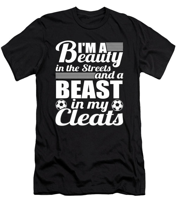 Soccer Girl Gift Beauty in Streets Beast in Cleats Soccer Gifts Kanig Designs T-Shirt