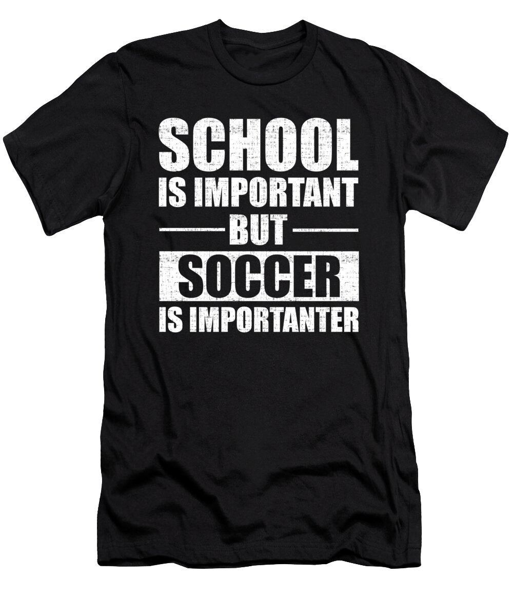 Soccer Lover School Important Soccer Importanter Kanig Designs T-Shirt