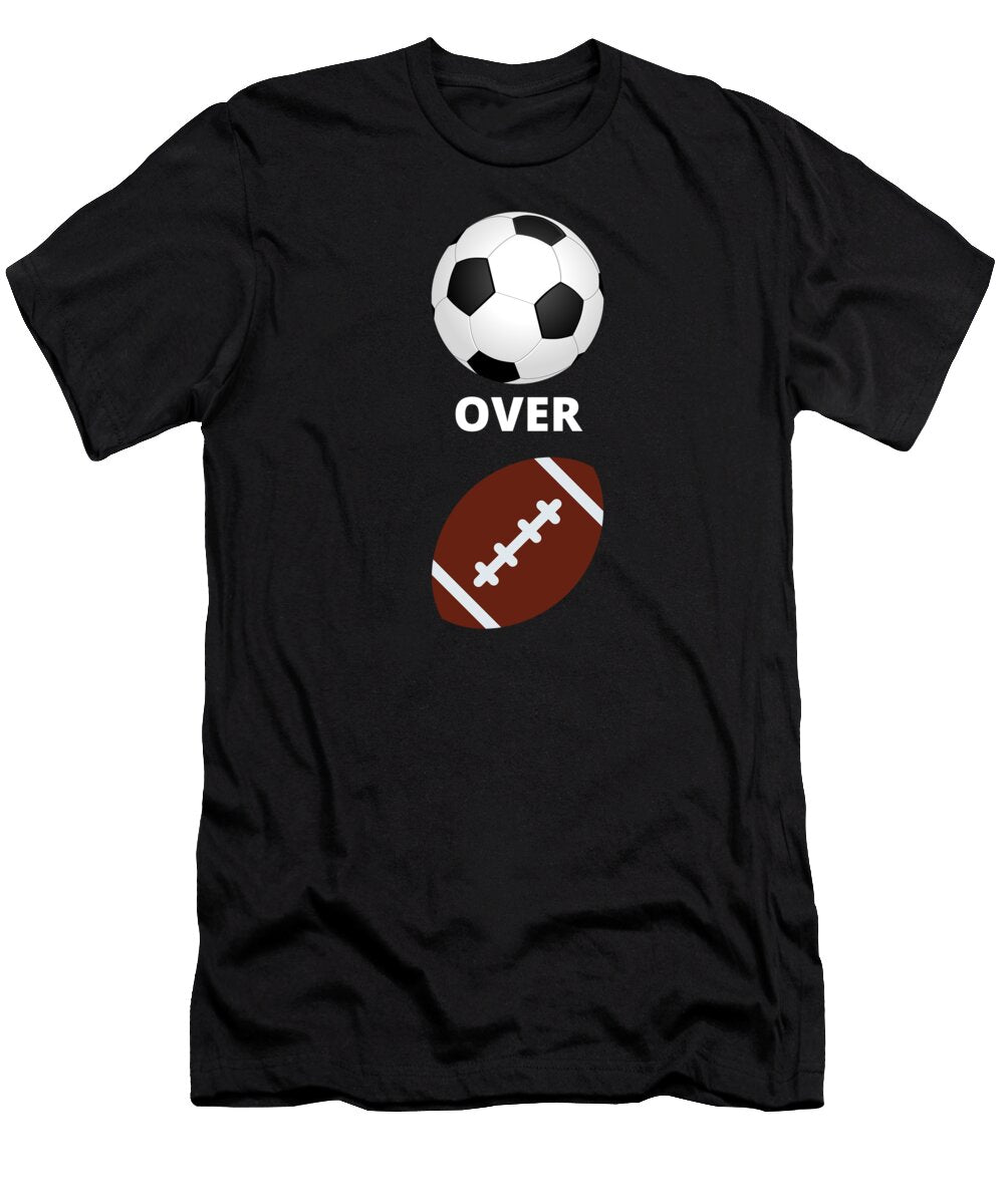 Soccer Over Football Rob Gee T-Shirt